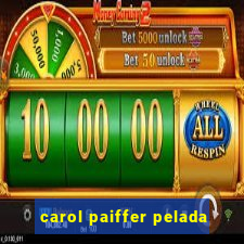 carol paiffer pelada